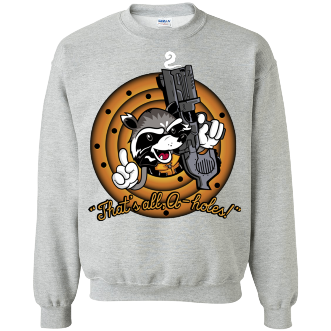 Thats All A-Holes Crewneck Sweatshirt