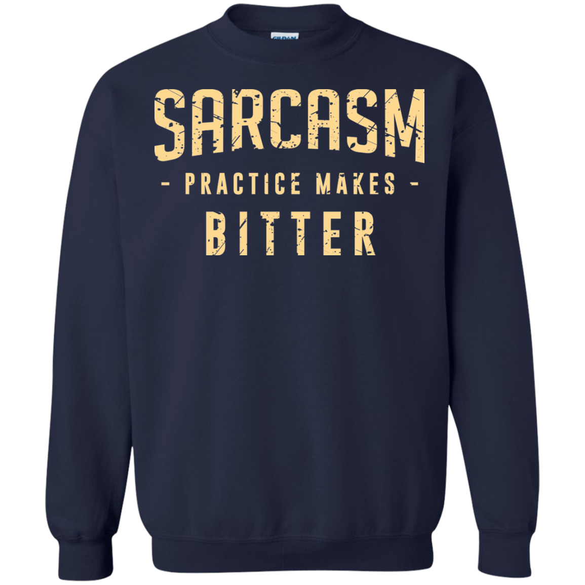 PRACTICE MAKES BITTER Crewneck Sweatshirt