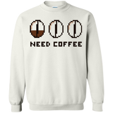 Need Coffee Crewneck Sweatshirt