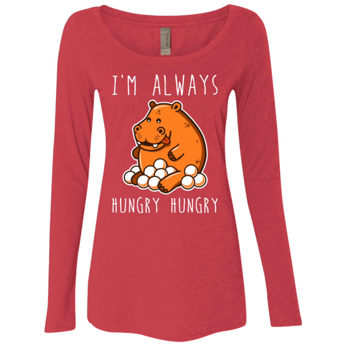 Hungry Hungry Women's Triblend Long Sleeve Shirt