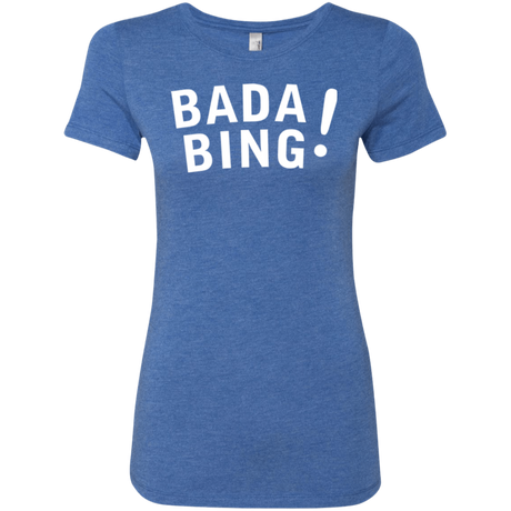 Bada bing Women's Triblend T-Shirt