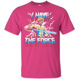 I Have the Force T-Shirt