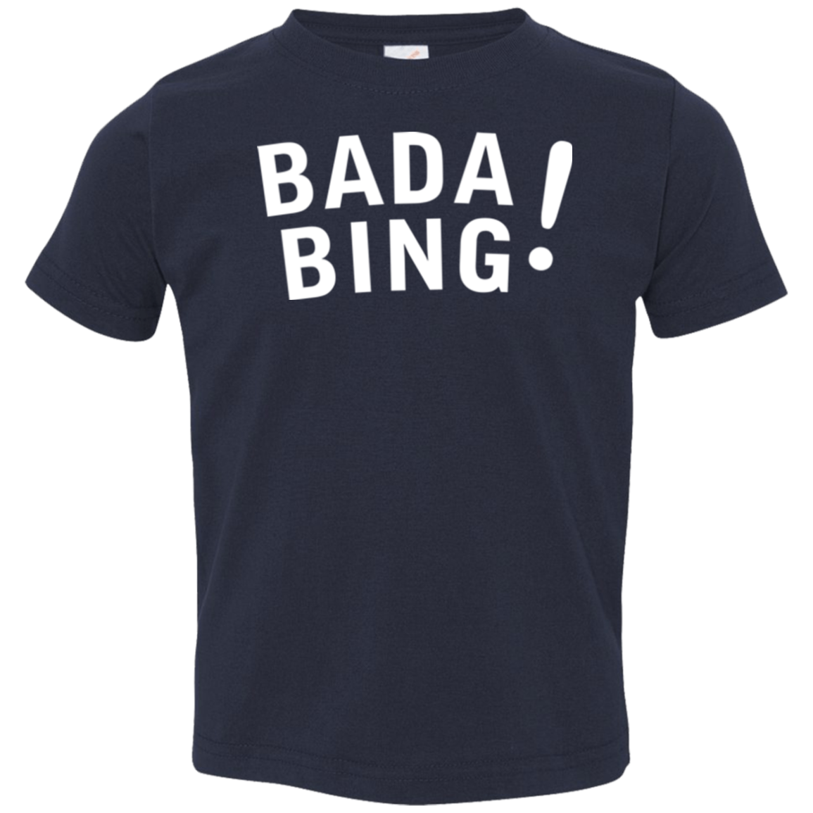Bada bing Toddler Premium T-Shirt