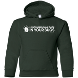 I Discovered Some Code In Your Bugs Youth Hoodie