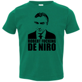 Robert Fucking DeNiro Toddler Premium T-Shirt