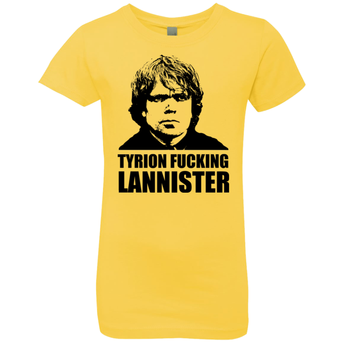 Tyrion fucking Lannister Girls Premium T-Shirt