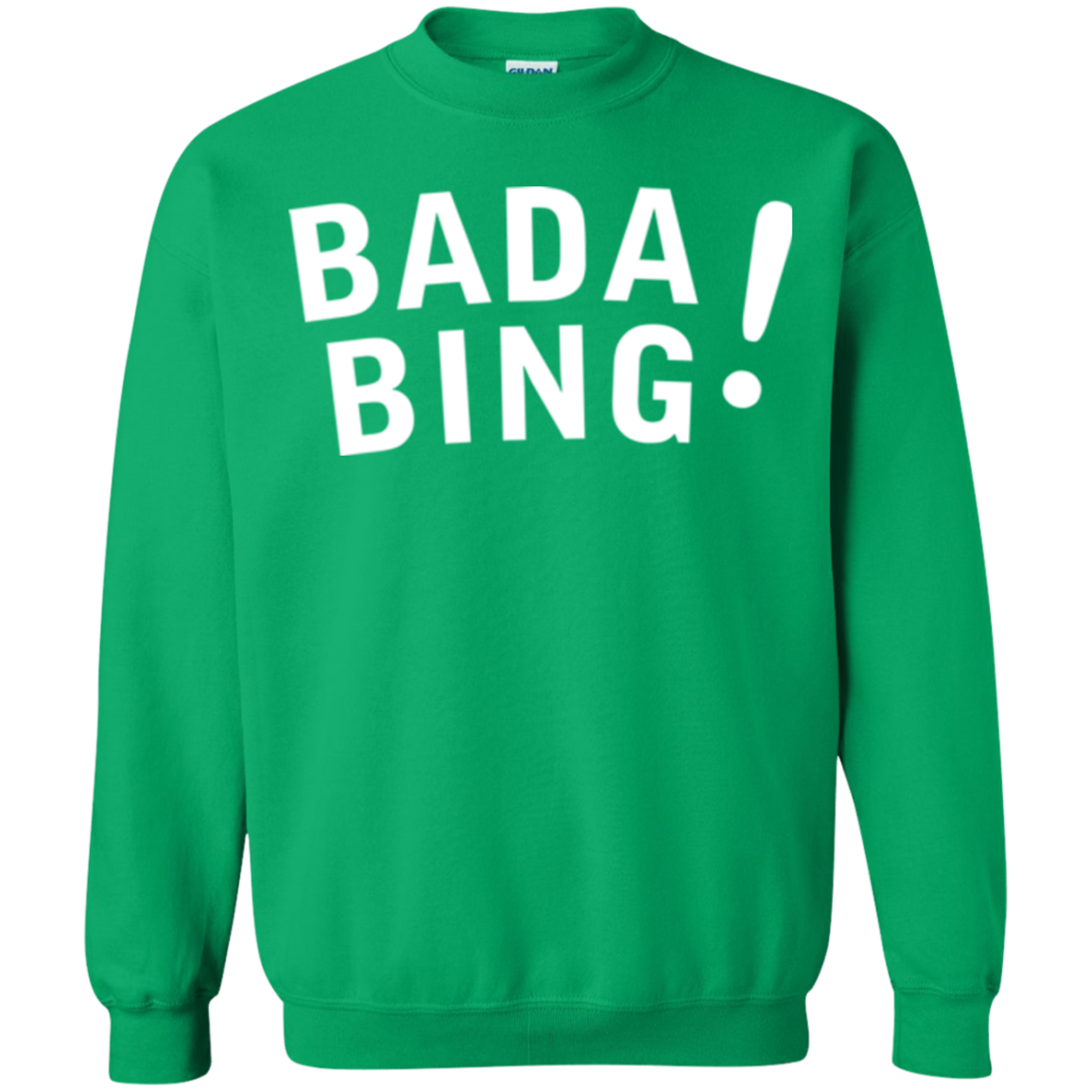 Bada bing Crewneck Sweatshirt