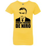 Robert Fucking DeNiro Girls Premium T-Shirt