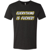 Everything is Fucked Men's Triblend T-Shirt