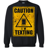 Caution I'm Texting Crewneck Sweatshirt