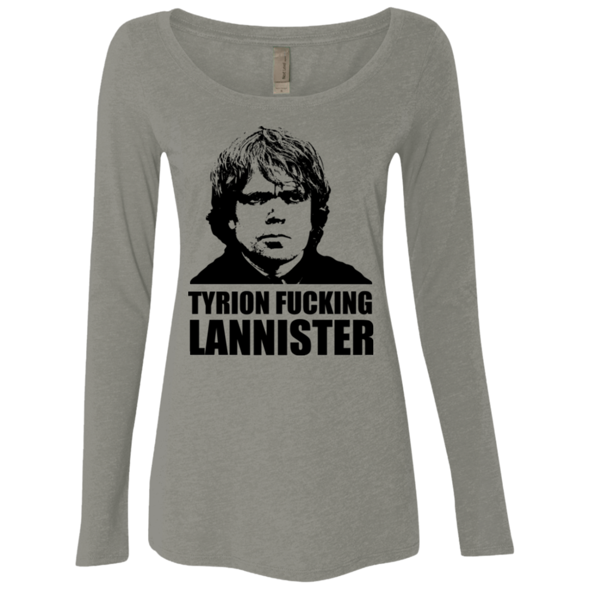 Tyrion fucking Lannister Women's Triblend Long Sleeve Shirt