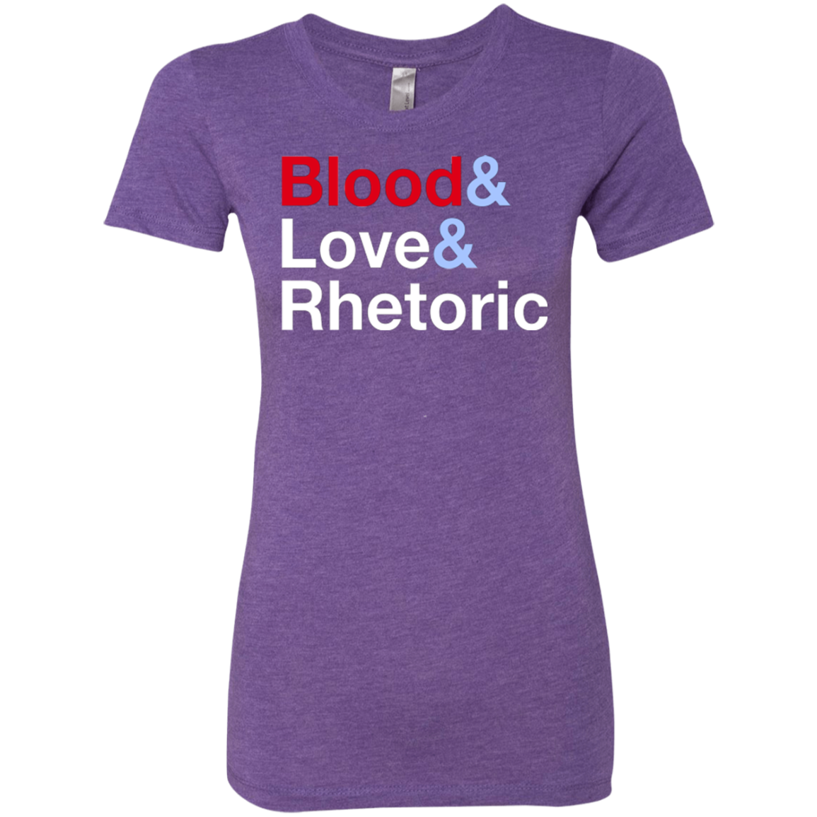 Blood Love Rhetoric Women's Triblend T-Shirt