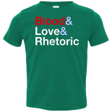 Blood Love Rhetoric Toddler Premium T-Shirt