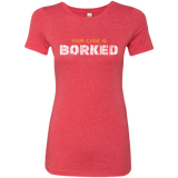 Your Code Is Borked Women's Triblend T-Shirt