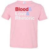 Blood Love Rhetoric Toddler Premium T-Shirt