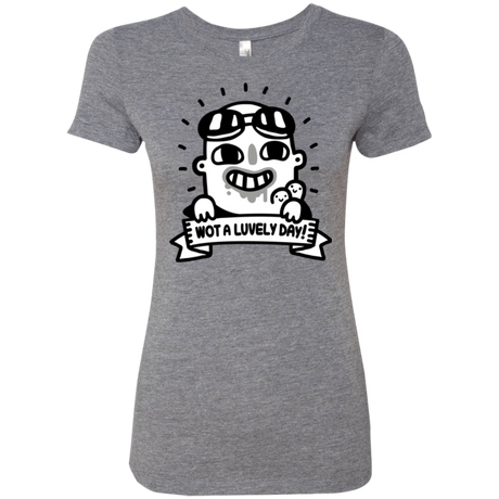 Wot A Luvely Day Women's Triblend T-Shirt