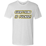 Everything is Fucked Men's Triblend T-Shirt