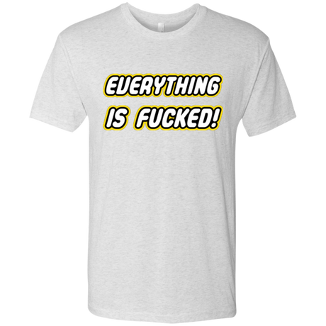 Everything is Fucked Men's Triblend T-Shirt