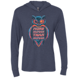 More Human than Human Triblend Long Sleeve Hoodie Tee