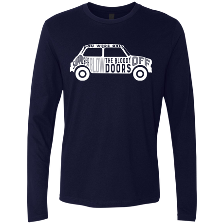 You Were Only Supposed To Blow The Bloody Doors Off Men's Premium Long Sleeve