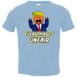 Everything Is Unfair Toddler Premium T-Shirt