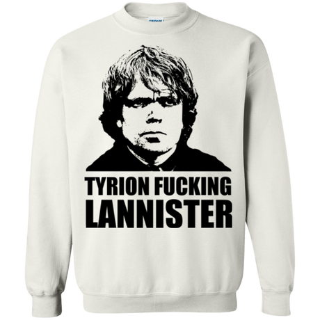 Tyrion fucking Lannister Crewneck Sweatshirt