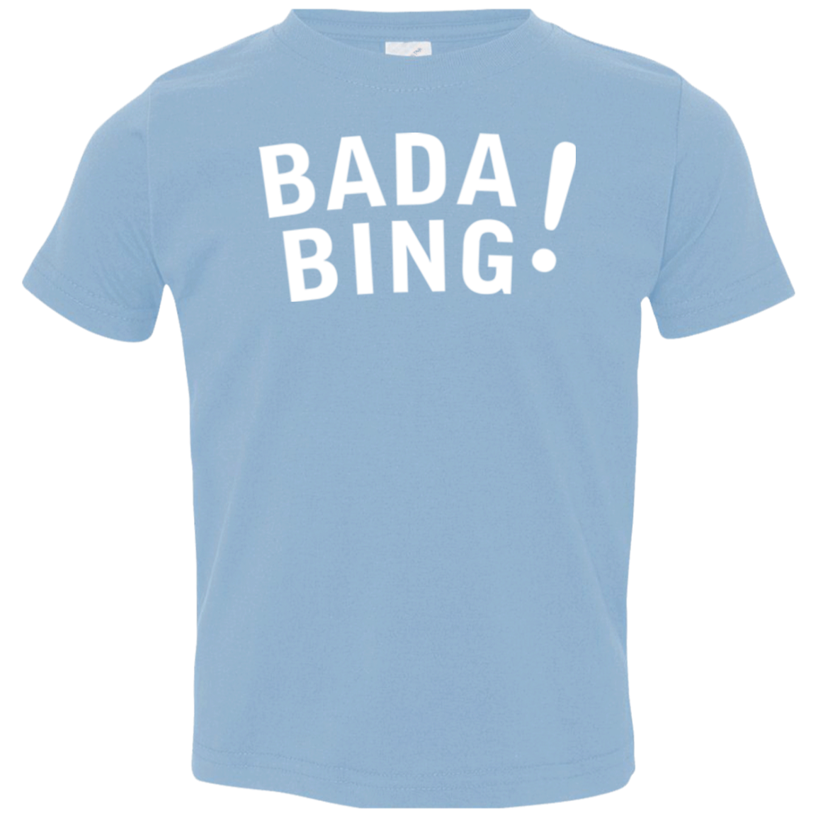 Bada bing Toddler Premium T-Shirt