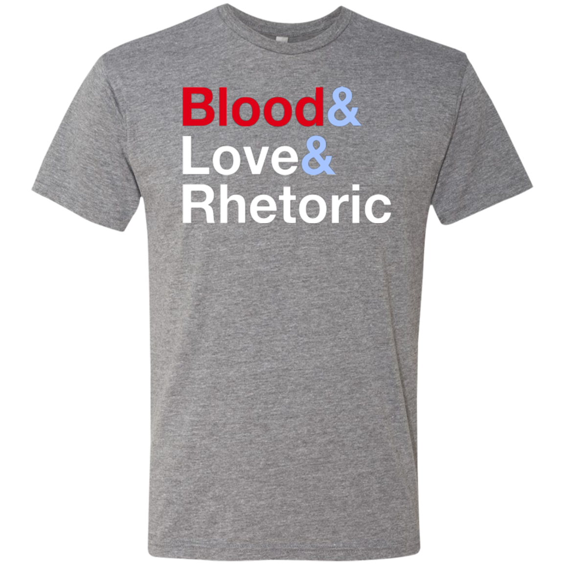 Blood Love Rhetoric Men's Triblend T-Shirt