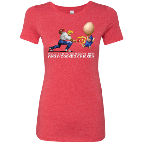 Never Stand Between A Man And A Cooked Chicken Women's Triblend T-Shirt