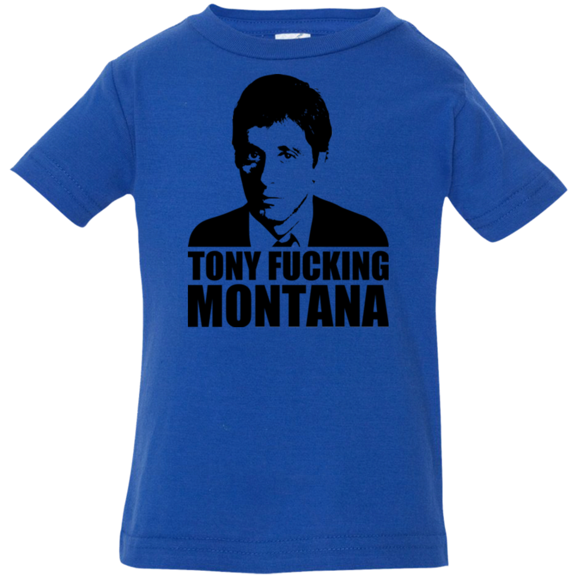 Tony Fucking Montana Infant Premium T-Shirt