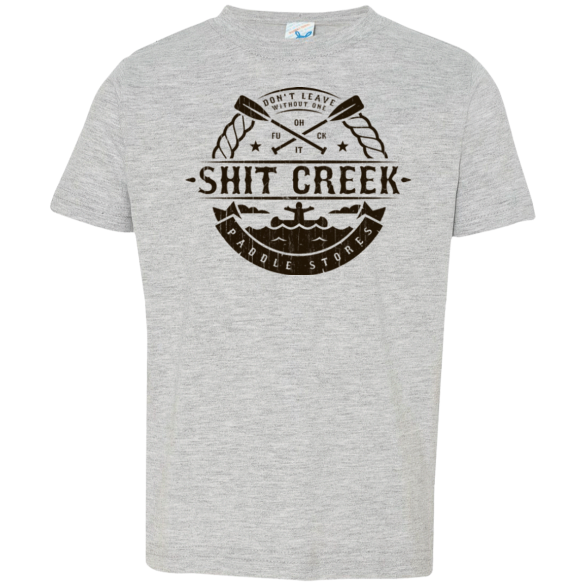 Shit Creek Toddler Premium T-Shirt