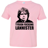 Tyrion fucking Lannister Toddler Premium T-Shirt
