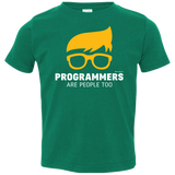 Programmers Are People Too Toddler Premium T-Shirt