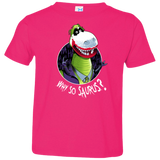 Why So Saurus Toddler Premium T-Shirt