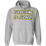 Everything is Fucked Pullover Hoodie