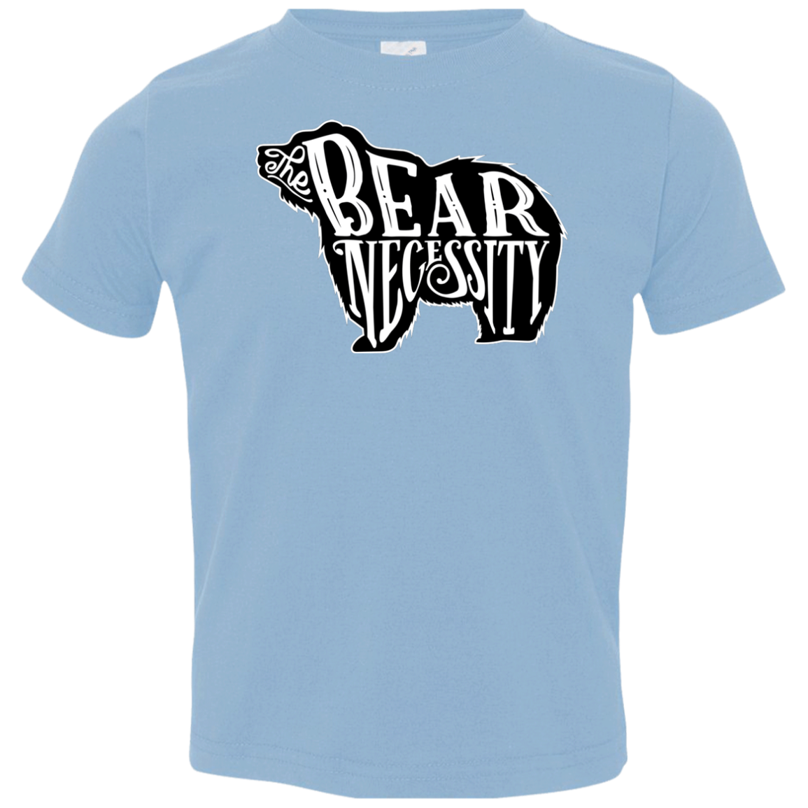 The Bear Necessity Toddler Premium T-Shirt