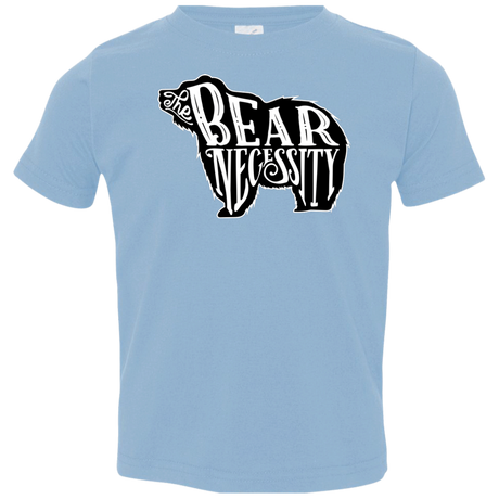 The Bear Necessity Toddler Premium T-Shirt