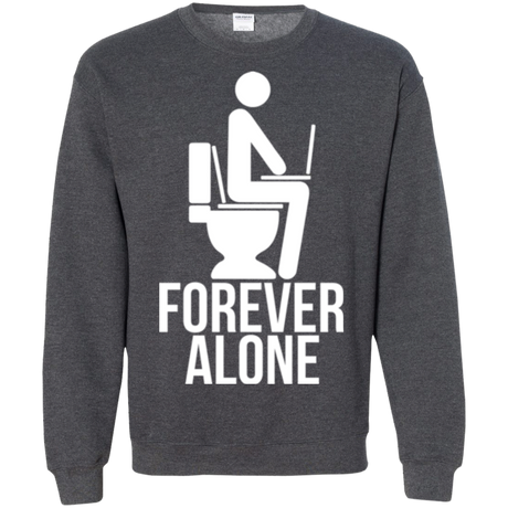 Forever alone Crewneck Sweatshirt