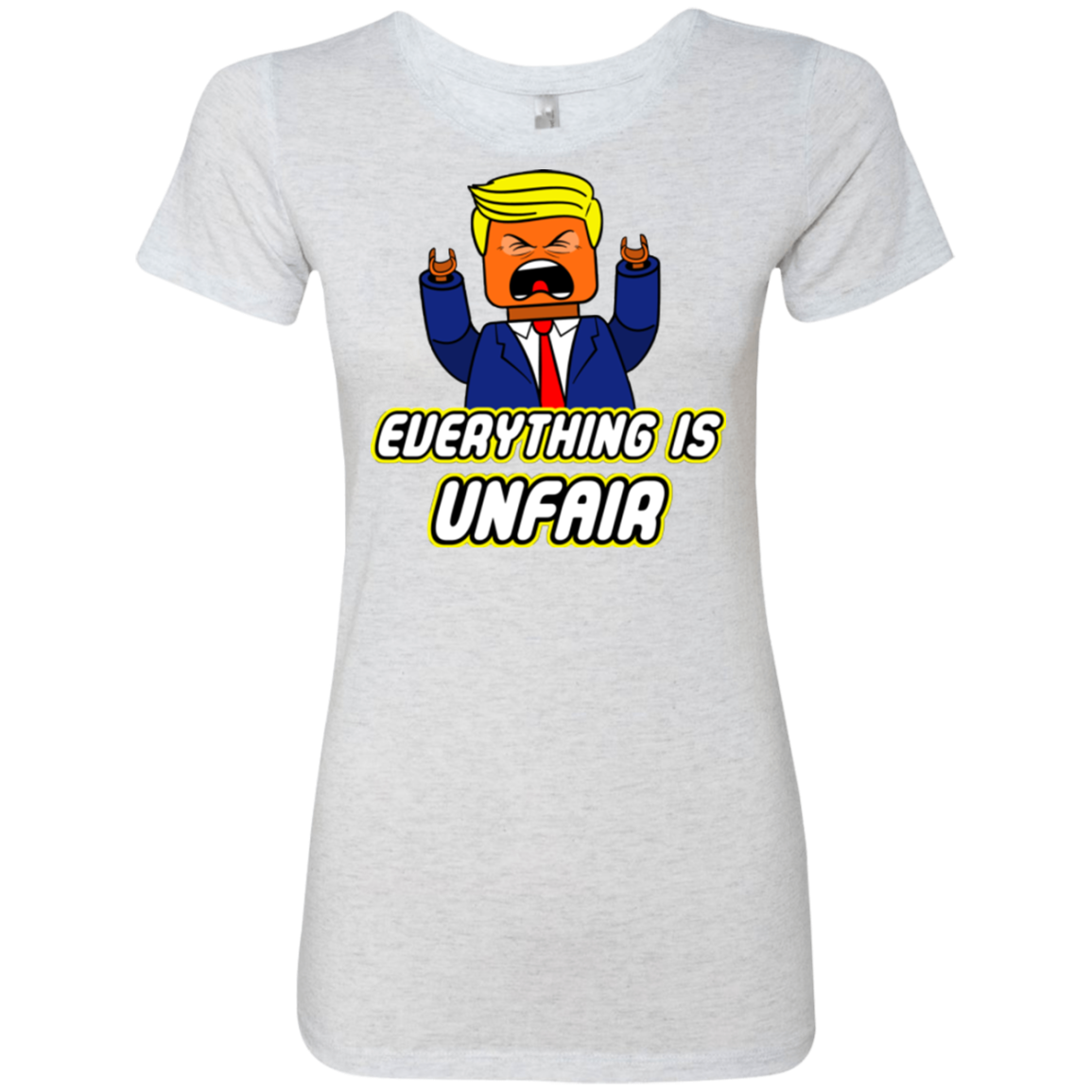 Everything Is Unfair Women's Triblend T-Shirt