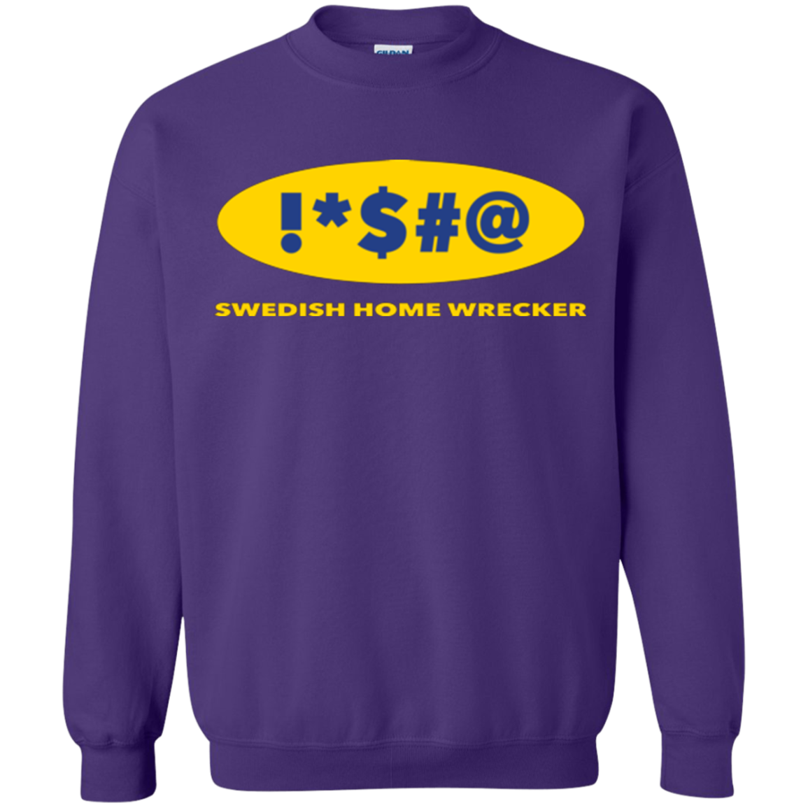 Swearing Home Wrecker Crewneck Sweatshirt