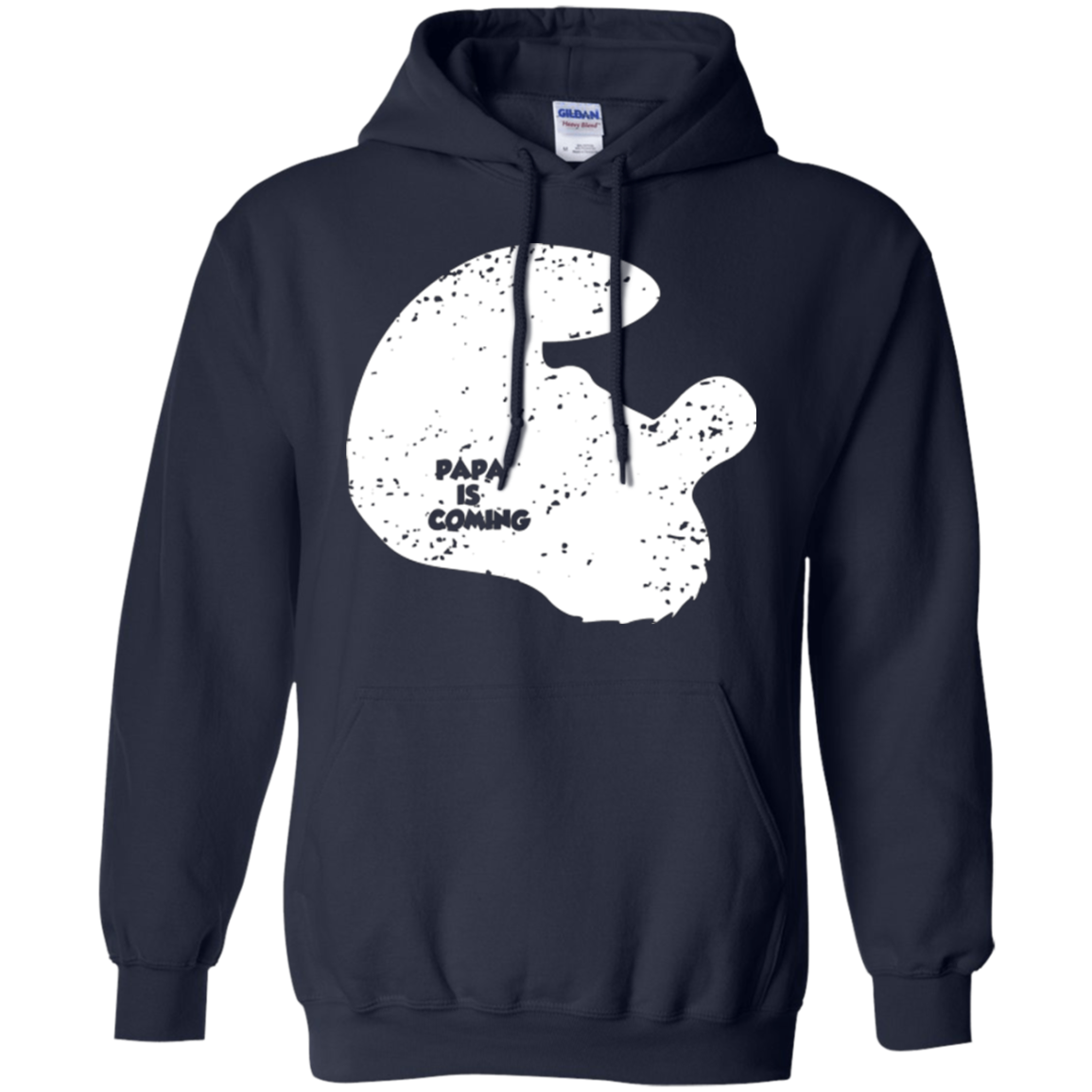 Papa Is Coming Pullover Hoodie