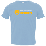 When In Doubt Reboot Toddler Premium T-Shirt