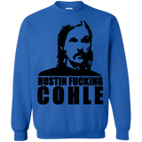 Rustin Fucking Cohle Crewneck Sweatshirt