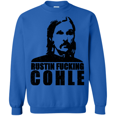 Rustin Fucking Cohle Crewneck Sweatshirt