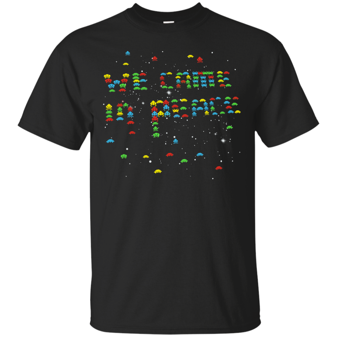 We came in peace T-Shirt
