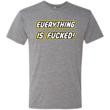 Everything is Fucked Men's Triblend T-Shirt