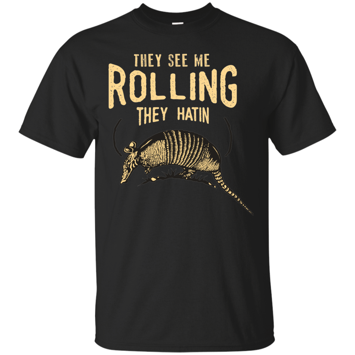 They See Me Rollin T-Shirt