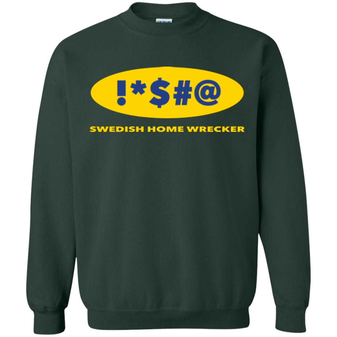 Swearing Home Wrecker Crewneck Sweatshirt