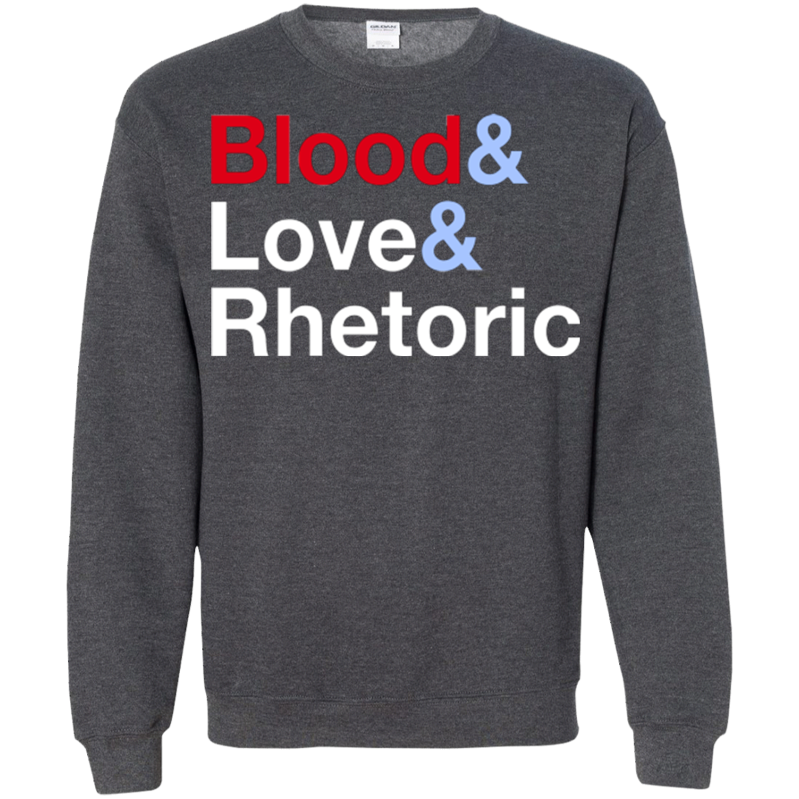 Blood Love Rhetoric Crewneck Sweatshirt