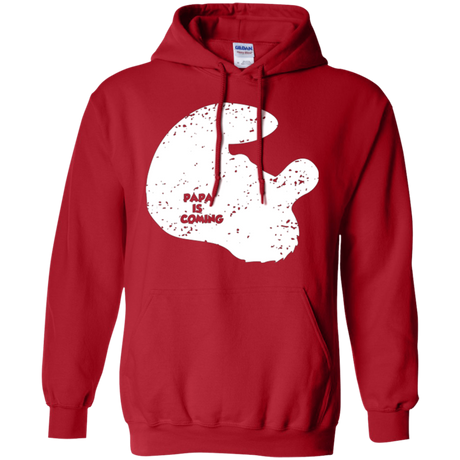 Papa Is Coming Pullover Hoodie